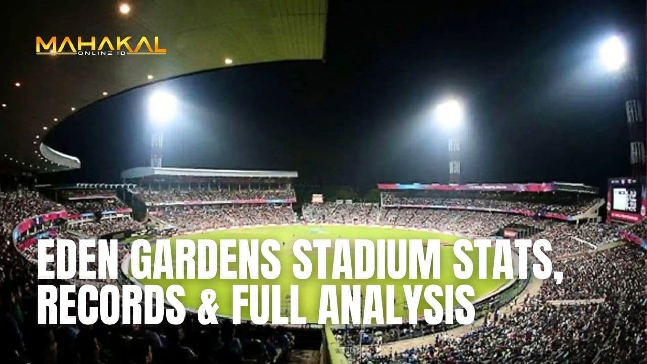 Eden Gardens Stadium Stats, Records & Full Analysis