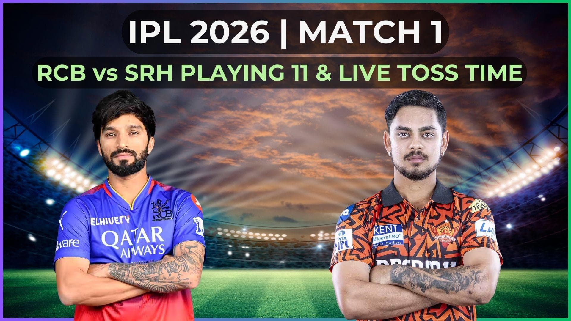 RCB vs SRH IPL 2026 Opening Match
