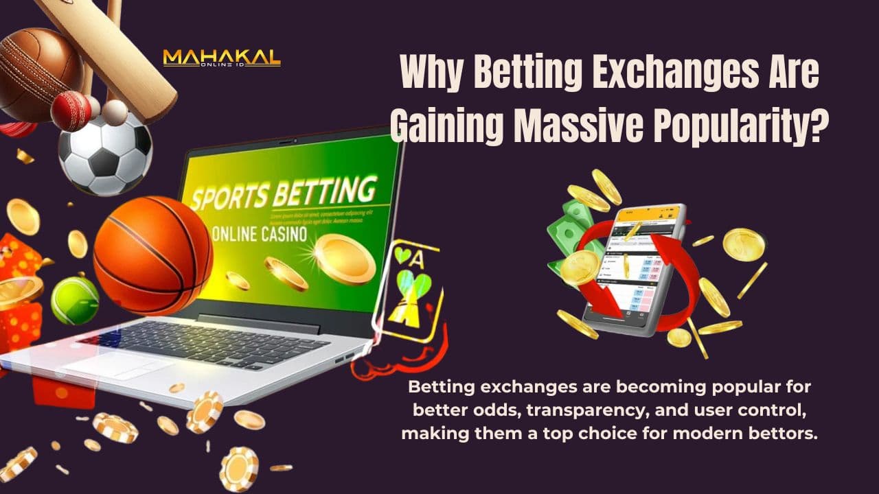 Why Betting Exchanges Are Gaining Massive Popularity?